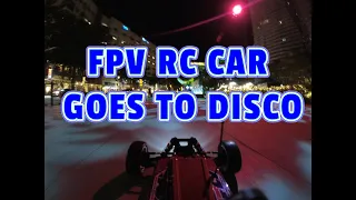 FPV RC Car goes to Disco