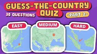 Guess The Country by Map, Part 2 🗺️ 30 Countries Easy, Medium, Hard 🌍 Geography Quiz