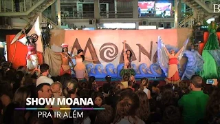 Para Ir Além (Final) - Show Moana @ Barra World