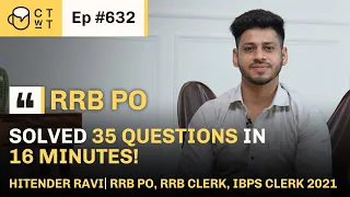 CTwT E632 - RRB PO 2021 Topper Hitender Ravi | RRB Clerk, IBPS Clerk 2021 #bankpo #bankexam #rrbpo