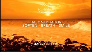 Daily Meditation  - Soften  - Breath - Smile with Jacky Seery