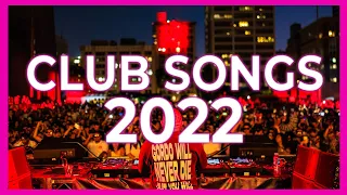 Club Songs Mix 2022 - Mashup & Remixes Of Popular Songs 2022 | Dj Party Music Remix 2022 🔥