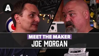 Meet The Maker | With Joe Morgan from Morgan Amplification