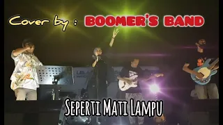 Nassar - Seperti Mati Lampu ( COVER BOOMER'S BAND )