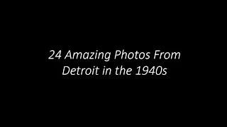 24 Amazing Photos from Detroit in the 1940s