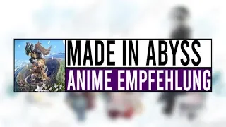 Ein Gefährliches Abenteuer/ Made in Abyss - Anime Empfehlung