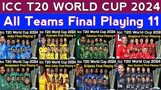 T20 World Cup 2024 | All Team Final Playing 11 | Icc T20 World Cup 2024 All Teams Playing 11