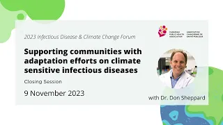 Closing: Supporting communities with adaptation efforts on climate sensitive infectious diseases