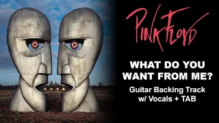 What Do You Want From Me? - Pink Floyd | Guitar Backing Track with vocals & Tab