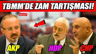 TBMM'de HDP-CHP ve AKP arasında zam tartışması!