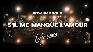 Glorious - S'il me manque l'amour