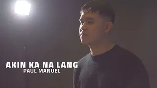 AKIN KA NA LANG - Morissette Amon | Paul Manuel (Male Cover)