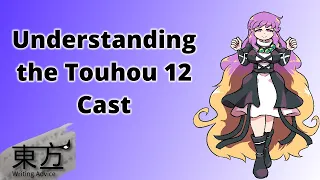 Understanding the Touhou 12 Cast (Touhou Writing Advice)