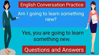 English Conversation Practice | Questions and Answers