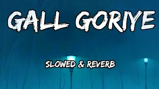 Gall Goriye - {Slowed & Reverb} - Raftaar & Maninder Buttar Song By Slowed Music Production
