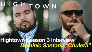 Hightown Season 3  - The Muscle Of Hightown, "Chuleta"! Dominic Santana Interview And Season 2 Recap