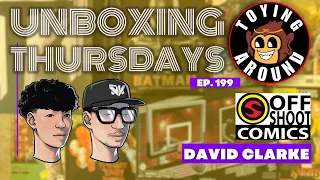 Newest Figures and anime with David Clarke/Off Shoot Comics - Unboxing Thursdays EP199