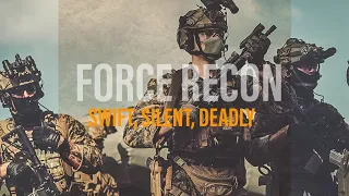 Force Reconnasince | "Swift, Silent, Deadly"