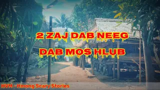 Scary Stories - 2 Zaj Dab Neeg Dab Mos Hlub Noj Neeg Txaus Ntshai Heev 20-11-2021