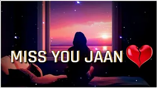 💔 I Miss You Jaan 💔| Miss You Sad Quotes Status 💔| Miss You Video 💔| Broken Heart Status 💔