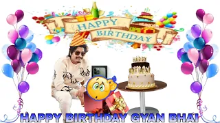 HAPPY BIRTHDAY GYAN BHAI 😍🥰 || Happy Birthday Gyan gaming