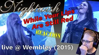 Nightwish - While Your Lips Are Still Red - live @ Wembley (2015) - reaction