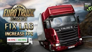 حل مشكلة اللاج في لعبة Euro truck simulator 2 مع الحفاظ على الجرافيك