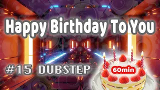 Happy Birthday To You 【DUB STEP】 - Long ver.