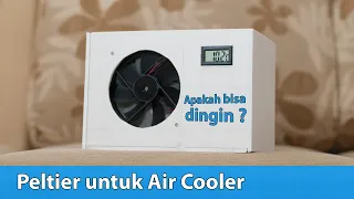 Experiment: Peltier for Air Cooler