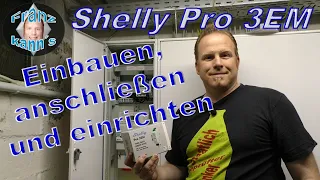 Shelly Pro 3EM - einbauen, anschließen und einrichten