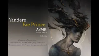 Yandere Fae Prince [Male x Female] [ASMR] [Roleplay]
