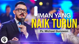 Iman Yang Naik Turun | Khotbah Ps. Michael Gunawan | GSJS Online