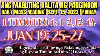 ANG MABUTING BALITA NG PANGINOON | SEPT. 15, 2023 | DAILY MASS READING | ANG SALITA NG DIYOS | FSMJ