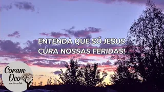 ENTENDA QUE SÓ JESUS CURA NOSSAS FERIDAS!  - Porções de Deus Para a Sua Vida (17/03)