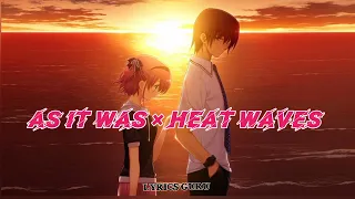 As It was × Heat waves (MASHUP) | Harry styles & Glass Animals