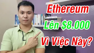 ETH có thể tăng tới $8.000 vì sự kiện này