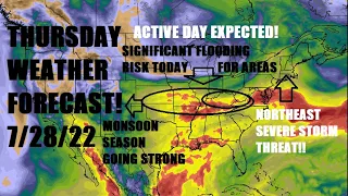 Thursday weather forecast! 7/28/22 Severe storms & significant flooding to slam many areas!