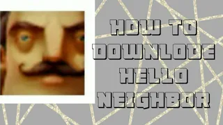 How to download hello neighbor /download/ crazy tips🤘
