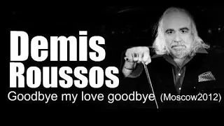 Demis Roussos – Goodbye my love goodbye (Live 2012)