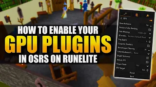 RuneLite How To Enable Your GPU Plugins | Runelite Settings Guide