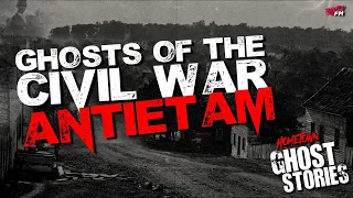 Ghosts of the Civil War: Antietam | Sharpsburg, MD