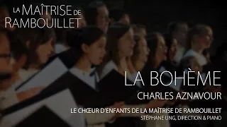 Charles Aznavour: La Bohème · Le Chœur d'Enfants de la Maîtrise de Rambouillet