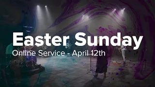 Easter Sunday 2020 -ONLINE SERVICE- April 12, 10:55 AM