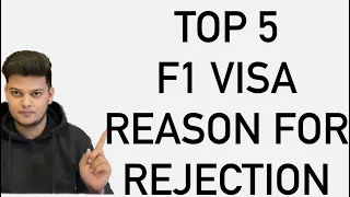 TOP 5 F1 visa rejection! Avoid these mistakes.