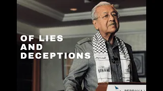 OF LIES AND DECEPTIONS - Dr Mahathir's Latest Comments on Palestine-Israel Conflict