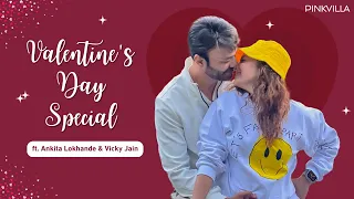 Valentine's Day Special with Ankita Lokhande & Vicky Jain, 'He remembers smallest details about me'