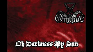 Ominøs - Oh Darkness My Sun -Single Release-