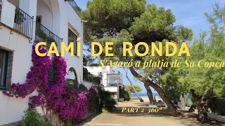 Camí de ronda. De S’Agaró a la platja de Sa Conca (Platja d’Aro) - Costa Brava (Part 2 360º walk)