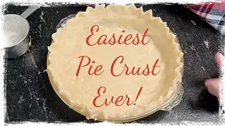 Easiest Pie Crust Ever