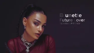 brunette - future lover (slowed)